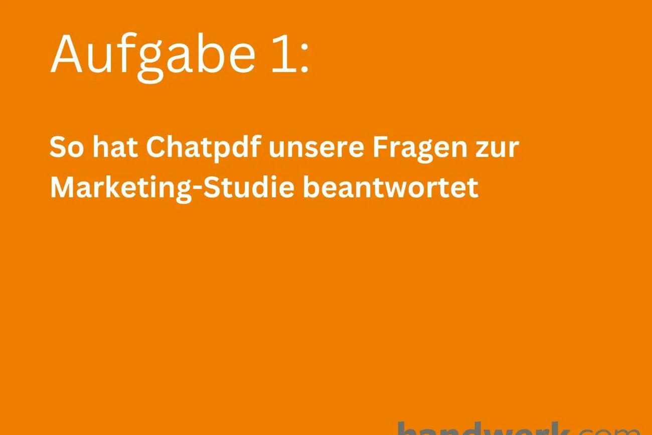 In weißer Schrift vor einem orangenen Hintergrund: "Aufgabe 1: So hat Chatpdf unsere Fragen zur Marketing-Studie beantwortet, in weißer Schrift".