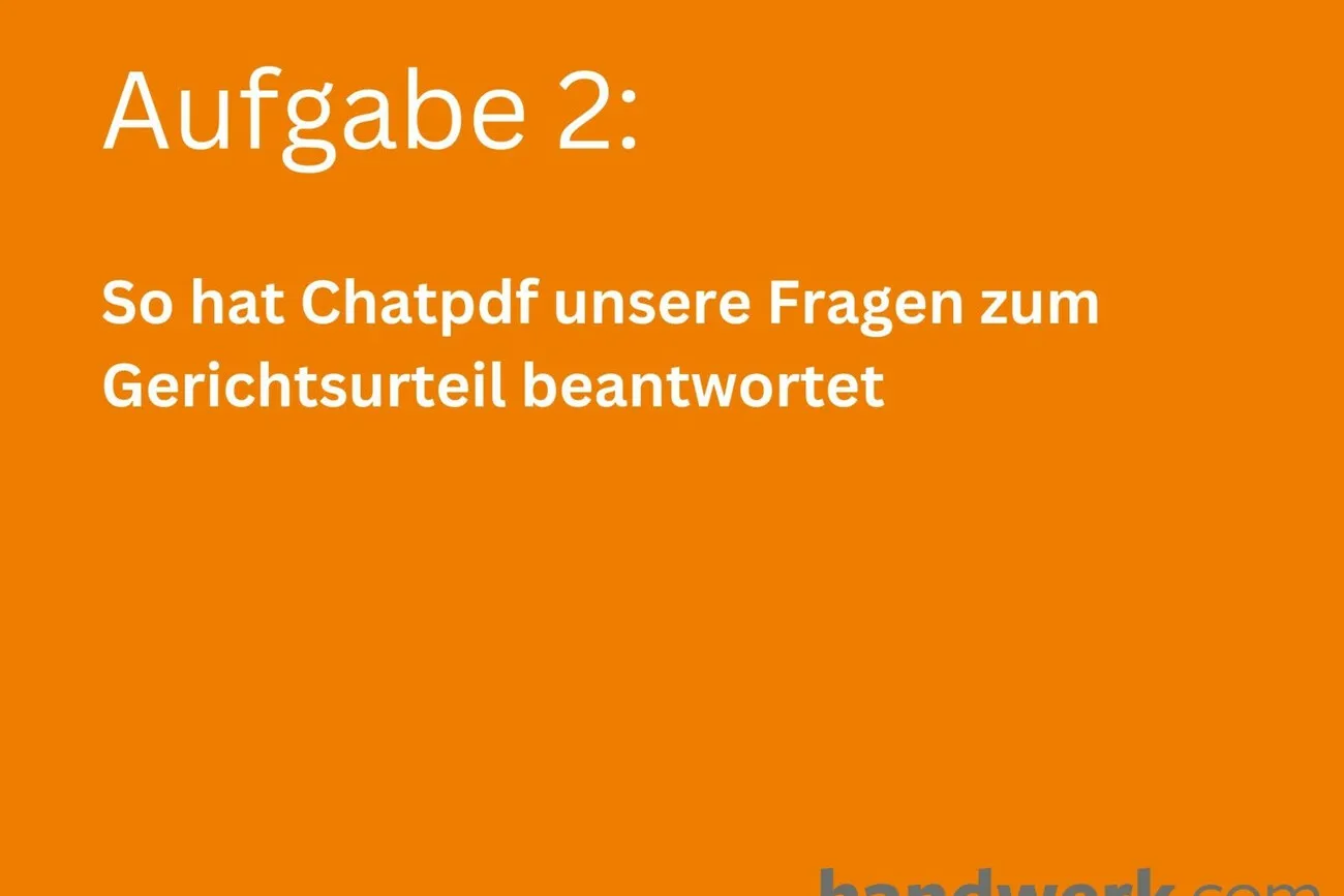 In weißer Schrift vor einem orangenen Hintergrund: "Aufgabe 2: So hat Chatpdf unsere Fragen zum Gerichtsurteil beantwortet".