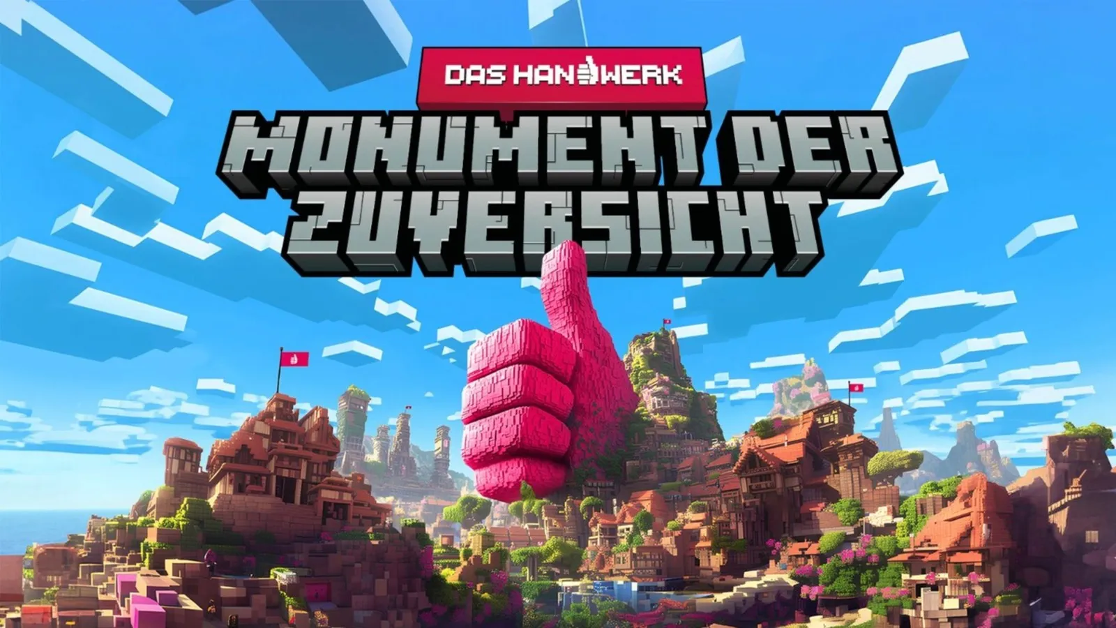Ein erstelltes Bild in Minecraft-Stil. Oben steht in einem roten Block "Das Handwerk", darunter steht „Monument der Zuversicht“. Darunter befindet sich eine „Daumen hoch“-Skulptur in rot. Der Hintergrund besteht aus einer typischen Minecraft-Landschaft.